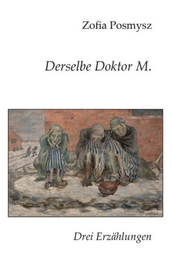 Derselbe Doktor M.: Drei Erzählungen (German Edition)