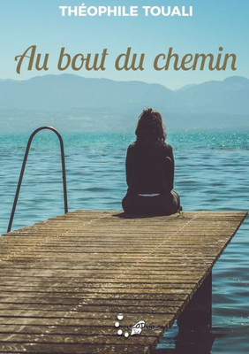 Au Bout Du Chemin (French Edition)