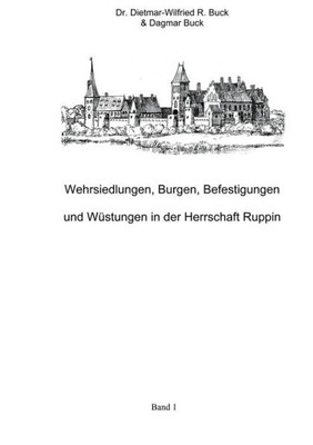 Wehrsiedlungen, Burgen, Befestigungen Und Wüstungen In Der Herrschaft Ruppin (German Edition)