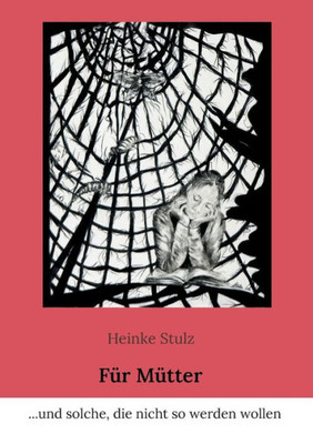 Für Mütter: ...Und Solche, Die Nicht So Werden Wollen (German Edition)