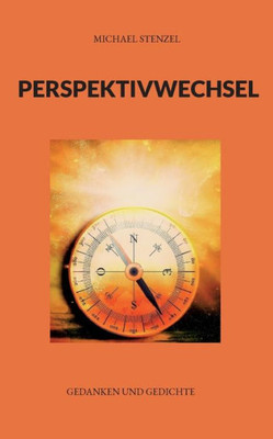 Perspektivwechsel: Gedanken Und Gedichte (German Edition)