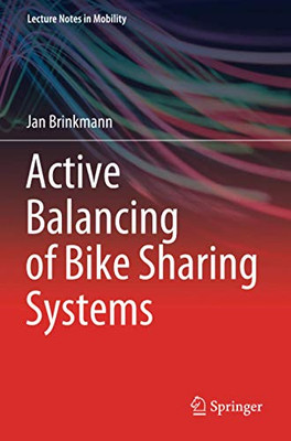 Active Balancing of Bike Sharing Systems (Lecture Notes in Mobility)