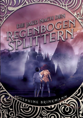 Die Jagd Nach Den Regenbogensplittern (German Edition)