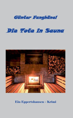 Die Tote In Der Sauna: Ein Eppertshausen-Krimi (German Edition)