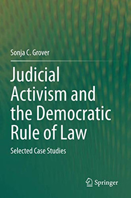 Judicial Activism and the Democratic Rule of Law: Selected Case Studies