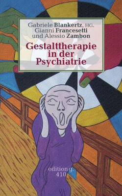 Gestalttherapie In Der Psychiatrie (German Edition)