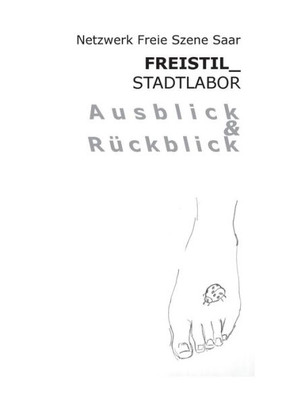 Freistil Stadtlabor Ausblick Und Rückblick (German Edition)