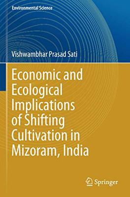 Economic and Ecological Implications of Shifting Cultivation in Mizoram, India (Environmental Science and Engineering)