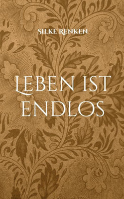 Leben Ist Endlos (German Edition)