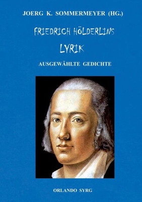 Friedrich Hölderlins Lyrik: Ausgewählte Gedichte (German Edition)