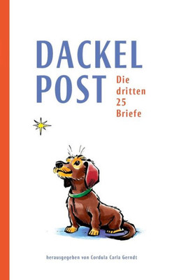 Dackelpost: Die Dritten 25 Briefe (German Edition)