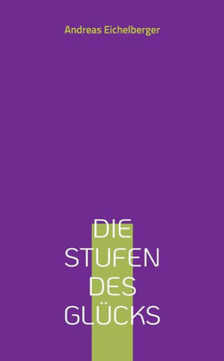 Die Stufen Des Glücks (German Edition)