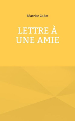 Lettre À Une Amie (French Edition)