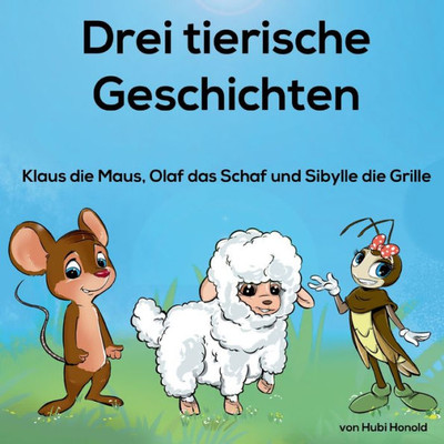 3 Tierische Geschichten: Klaus Die Maus Und Seine Freunde (German Edition)