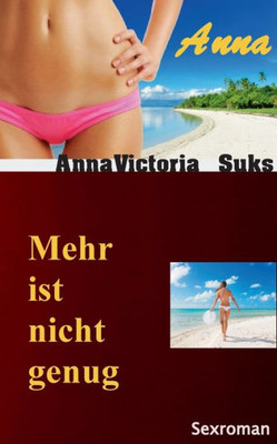 Anna: Mehr Ist Nicht Genug (German Edition)