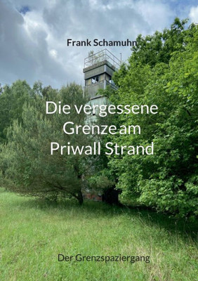 Die Vergessene Grenze Am Priwall Strand: Der Grenzspaziergang (German Edition)