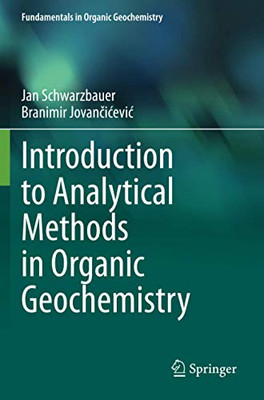 Introduction to Analytical Methods in Organic Geochemistry (Fundamentals in Organic Geochemistry)