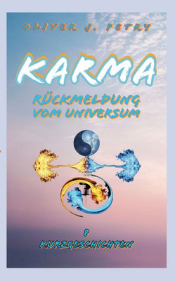 Karma: Rückmeldung Vom Universum (German Edition)