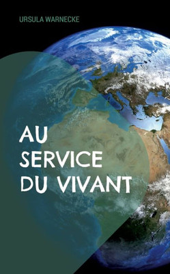 Au Service Du Vivant (French Edition)