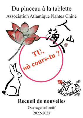 Tu, Où Cours-Tu ?: Recueil De Micronouvelles Chinoises (French Edition)