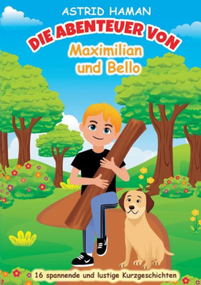 Die Abenteuer Von Maximilian Und Bello: Band 1 (German Edition)