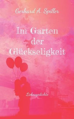 Im Garten Der Glückseligkeit: Liebesgedichte (German Edition)