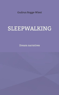 Sleepwalking: Dream Narratives