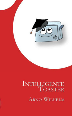 Intelligente Toaster (German Edition)