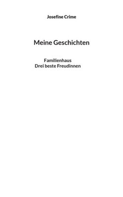 Meine Geschichten: Familienhaus, Drei Beste Freudinnen (German Edition)