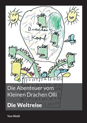 Die Abenteuer Vom Kleinen Drachen Olli: Die Weltreise (German Edition)