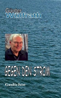 Gegen Den Strom: Gedichte (German Edition)