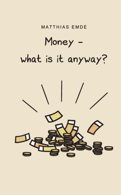 Money - What Is It Anyway?