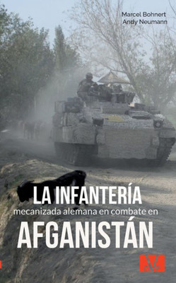 La Infantería Mecanizada Alemana En Combate En Afganistán (Spanish Edition)