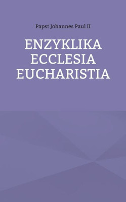 Enzyklika Ecclesia Eucharistia (German Edition)