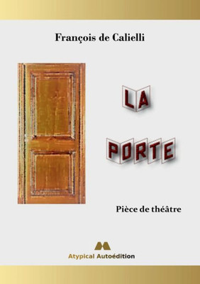 La Porte: Pièce De Théâtre (French Edition)