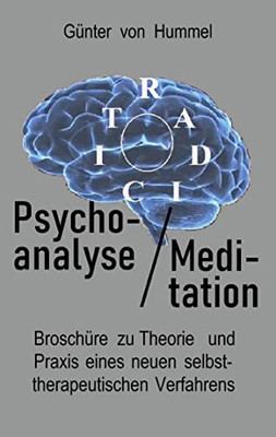 Psychoanalyse / Meditation: Broschüre Zu Theorie Und Praxis Eines Neuen Selbsttherapeutischen Verfahrens