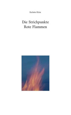 Die Strichpunkte Rote Flammen (German Edition)