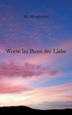 Worte Im Bann Der Liebe (German Edition)