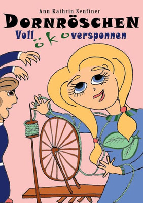 Dornröschen: Voll Ökoversponnen (German Edition)