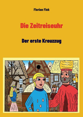 Die Zeitreiseuhr: Der Erste Kreuzzug (German Edition)
