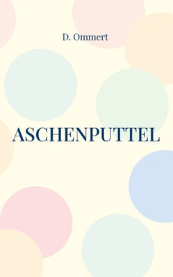 Aschenputtel: Gedichtsammlung (German Edition)