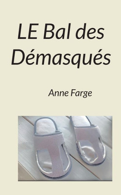 Le Bal Des Démasqués (French Edition)