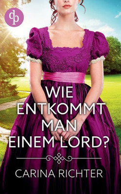 Wie Entkommt Man Einem Lord? (German Edition)