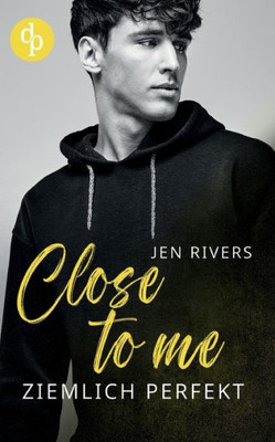Close To Me: Ziemlich Perfekt (German Edition)