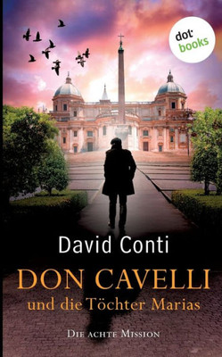 Don Cavelli Und Die Töchter Marias: Die Achte Mission Für Don Cavelli (German Edition)