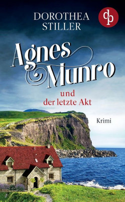 Agnes Munro Und Der Letzte Akt (German Edition)