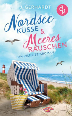 Nordseeküsse Und Meeresrauschen: Ein Sylt-Liebesroman (German Edition)