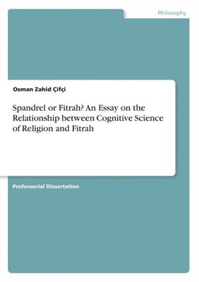 Spandrel Or Fitrah? An Essay On The Relationship Between Cognitive Science Of Religion And Fitrah