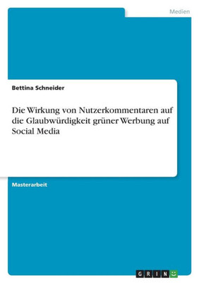 Die Wirkung Von Nutzerkommentaren Auf Die Glaubwürdigkeit Grüner Werbung Auf Social Media (German Edition)