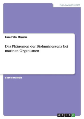 Das Phänomen Der Biolumineszenz Bei Marinen Organismen (German Edition)